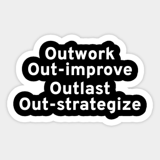 Outwork, Out-Improve, Outlast, Out-Strategize - Motivation Sticker